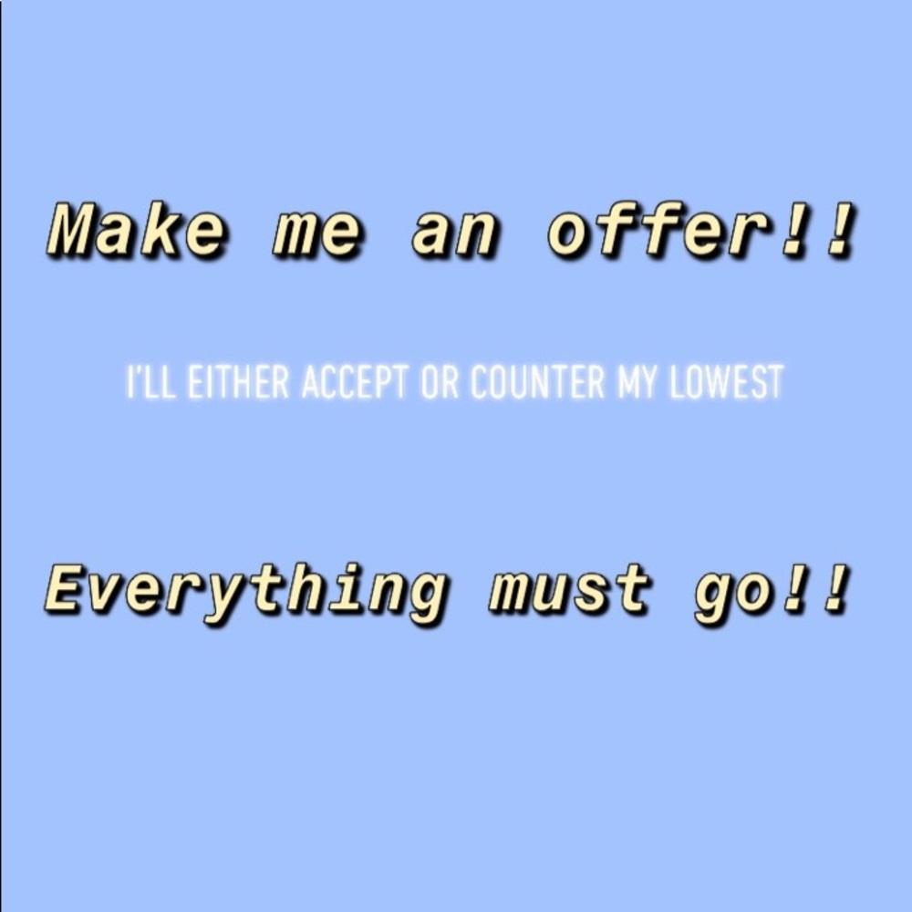 MAKE ME AN OFFER!